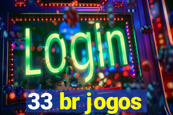 33 br jogos